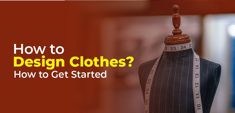 How to design clothes
