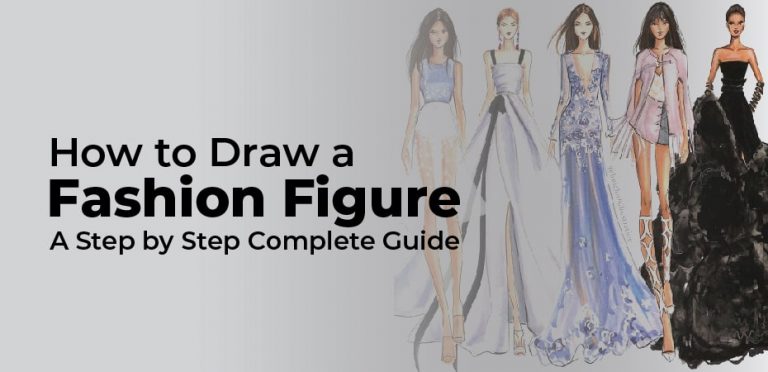 How to Draw a Fashion Figure? A Step by Step Complete Guide – Get ...